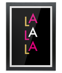 La La La A3 Black Frame Print