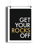Get Your Rocks Off Giclée Print