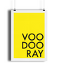 Voodoo Ray Unframed Print